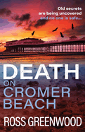 Death on Cromer Beach: A page-turning crime series from bestseller Ross Greenwood