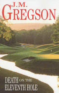 Death on the Eleventh Hole - Gregson, J M