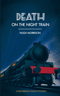 Death on the Night Train: a 1930s 'Reverend Shaw' Golden Age style murder mystery thriller