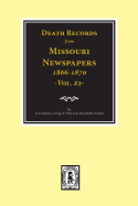 Death Records from Missouri Newspapers, 1866-1870. (Vol. #2)