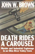 Death Rides a Carousel - Brown, John W