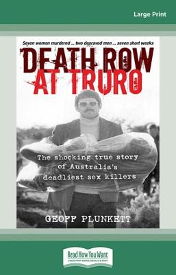 Death Row at Truro: The shocking true story of Australia's deadliest sex killers - Plunkett, Geoff