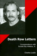 Death Row Letters: Correspondence with Donald Ray Wallace, Jr.