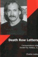 Death Row Letters: Correspondence with Donald Ray Wallace, Jr.