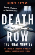 Death Row: The Final Minutes: My life as an execution witness in America's most infamous prison