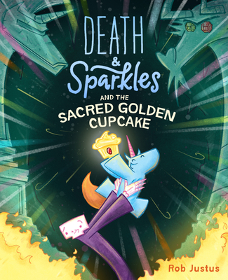 Death & Sparkles and the Sacred Golden Cupcake: Book 2 - Justus, Rob