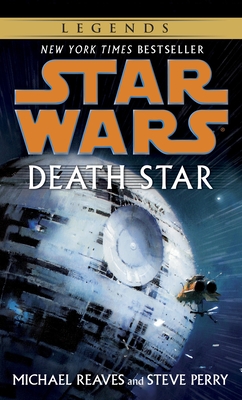 Death Star: Star Wars Legends - Reaves, Michael, and Perry, Steve