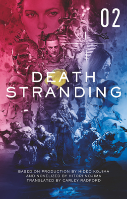 Death Stranding - Death Stranding: The Official Novelization - Volume 2 - Nojima, Hitori, and Radford, Carley (Translated by)