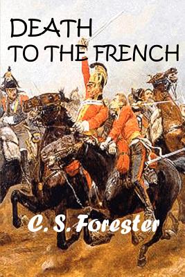 Death to the French - Forester, C S