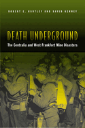 Death Underground: The Centralia and West Frankfort Mine Disasters