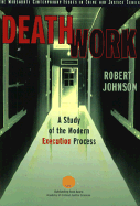 Death Work: A Study of the Modern Execution Process - Johnson, Robert, Ba, Bm, MRCP