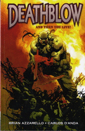 Deathblow: v. 1: and Then You Live