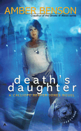 Death's Daughter: A Callipe Reaper-Jones Novel