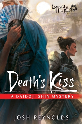 Death's Kiss: Legend of the Five Rings: A Daidoji Shin Mystery - Reynolds, Josh