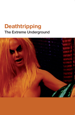 Deathtripping: The Extreme Underground - Sargeant, Jack