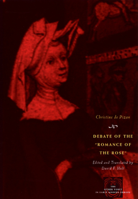 Debate of the Romance of the Rose - Pizan, Christine De, and Hult, David F (Translated by)