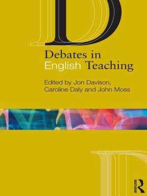 Debates in English Teaching - Freeman, Hugh (Editor), and Stansfeld, Stephen (Editor)