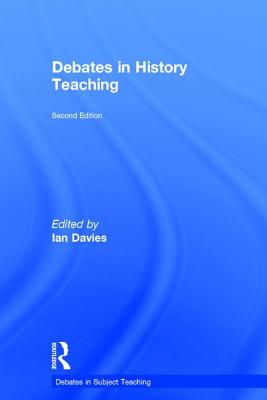 Debates in History Teaching - Davies, Ian (Editor)