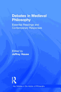 Debates in Medieval Philosophy: Essential Readings and Contemporary Responses