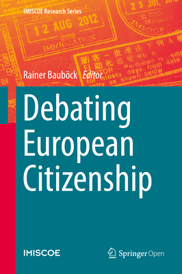 Debating European Citizenship - Baubck, Rainer (Editor)