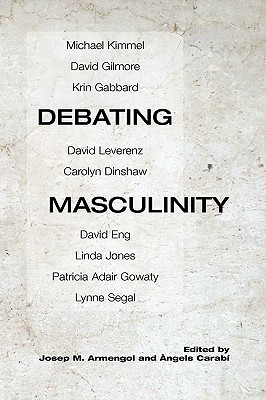 Debating Masculinity - Masculinidad a Debate English, and Armengol, Josep M (Editor), and Institut Catal a Dantropologia (Editor)