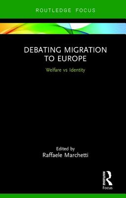 Debating Migration to Europe: Welfare vs Identity - Marchetti, Raffaele (Editor)