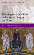 Debating the Saints' Cults in the Age of Gregory the Great