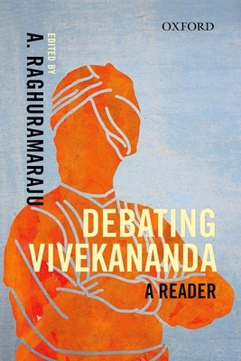 Debating Vivekananda: A Reader - Raghuramaraju, A. (Editor)