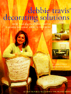Debbie Travis' Decorating Solutions: More Than 65 Paint and Plaster Finishes for Every Room in Your Home
