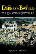 Debris of Battle: The Wounded of Gettysburg