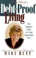 Debt-Proof Living: The Complete Guide to Living Financially Free