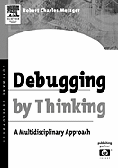 Debugging by Thinking: A Multidisciplinary Approach