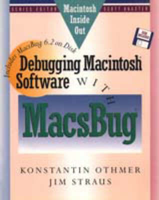 Debugging Macintosh Software with Macsbug - Othmer, Konstantin