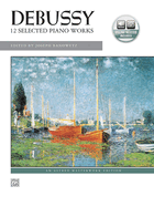 Debussy -- 12 Selected Piano Works: Book & Online Audio