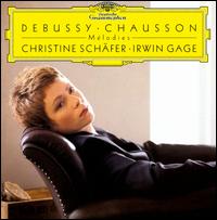 Debussy & Chausson: Melodies - Christine Schfer (soprano); Irwin Gage (piano); Stella Doufexis (mezzo-soprano)