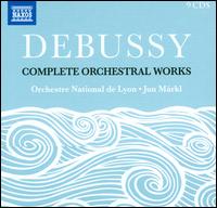 Debussy: Complete Orchestral Works - Alexandre Doisy (sax); Emmanuel Ceysson (harp); Jean-Yves Thibaudet (piano); Paul Meyer (clarinet);...