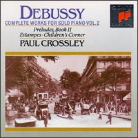 Debussy: Complete Works for Solo Piano, Vol. 2 - Paul Crossley (piano)
