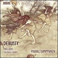 Debussy: Prludes; Children's Corner - Paavali Jumppanen (piano)