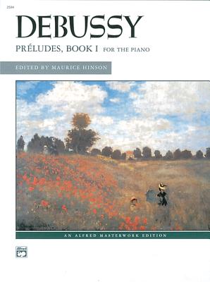 Debussy -- Preludes, Bk 1 - Debussy, Claude (Composer), and Hinson, Maurice (Composer)