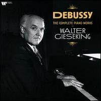 Debussy: The Complete Piano Works - Walter Gieseking (piano)