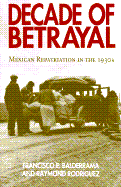 Decade of Betrayal: Mexican Repatriation in the 1930s