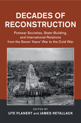 Decades of Reconstruction - Planert, Ute (Editor), and Retallack, James (Editor)