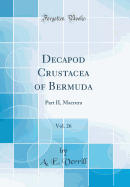 Decapod Crustacea of Bermuda, Vol. 26: Part II, Macrura (Classic Reprint)