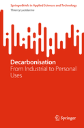 Decarbonisation: From Industrial to Personal Uses