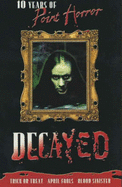 Decayed; 10 Years of Point Horror - Cusick, Richie Tankersley, and Rees, Celia