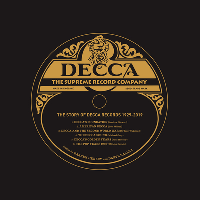 Decca: The Supreme Record Company: The Story of Decca Records 1929-2019 - Henley, Darren (Editor), and Easlea, Daryl (Editor)