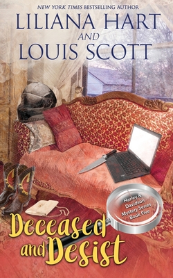 Deceased and Desist (Book 5) - Hart, Liliana, and Scott, Louis