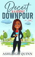 Deceit and a Deathly Downpour: A Cozy mystery