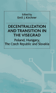 Decentralization and Transition in the Visegrad: Poland, Hungary, the Czech Republic and Slovakia