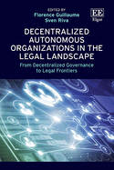 Decentralized Autonomous Organizations in the Legal Landscape: From Decentralized Governance to Legal Frontiers